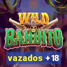 vazados +18